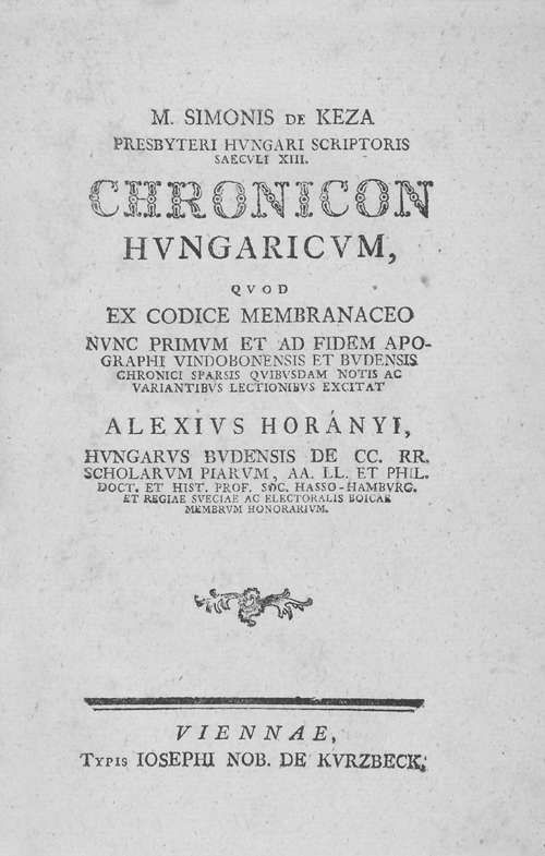 Kézai Simon Chronicon Hungaricum (első kiadás, Bécs, 1781)