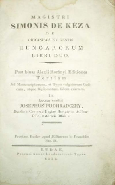 Simonis de Kéza de Originibus et Gestis Hungarorum (harmadik kiadás, Buda, 1833)